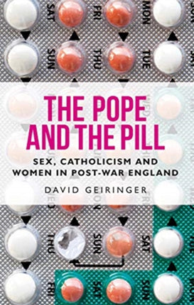The Pope and the Pill: Sex, Catholicism and Women