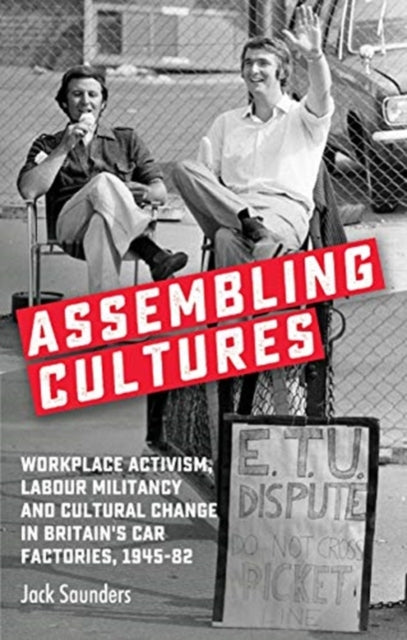 Assembling Cultures: Workplace Activism, Labour