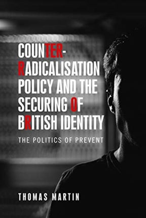 Counter-Radicalisation Policy and the Securing of