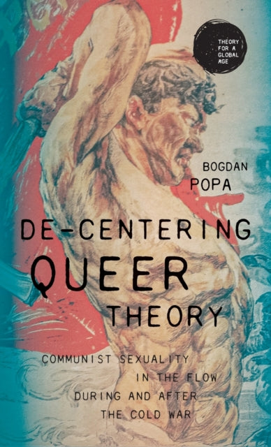 De-Centering Queer Theory: Communist Sexuality in