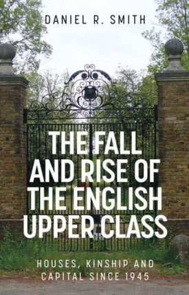 The Fall and Rise of the English Upper Class: