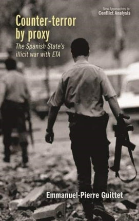 Counter-Terror by Proxy: The Spanish State's