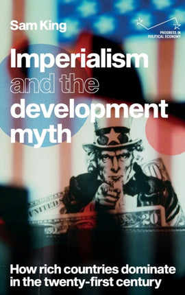 Imperialism and the Development Myth: How Rich