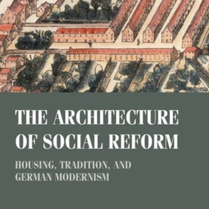 The Architecture of Social Reform: Housing,