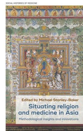 Situating Religion and Medicine in Asia:
