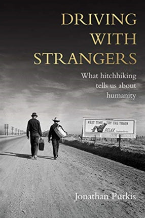 Driving with Strangers: What Hitchhiking Tells Us About Humanity