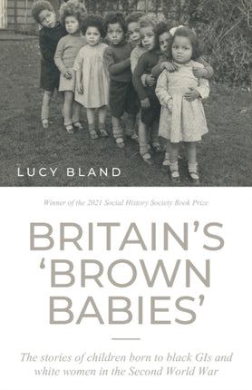 Britain’S ‘Brown Babies’: The Stories of Children