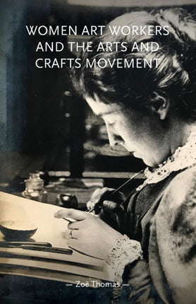 Women Art Workers and the Arts and Crafts