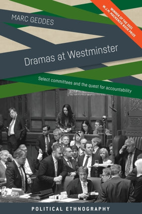 Dramas at Westminster: Select Committees and the