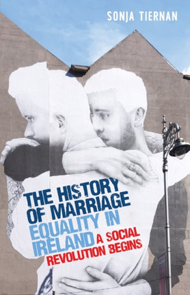 The History of Marriage Equality in Ireland: A