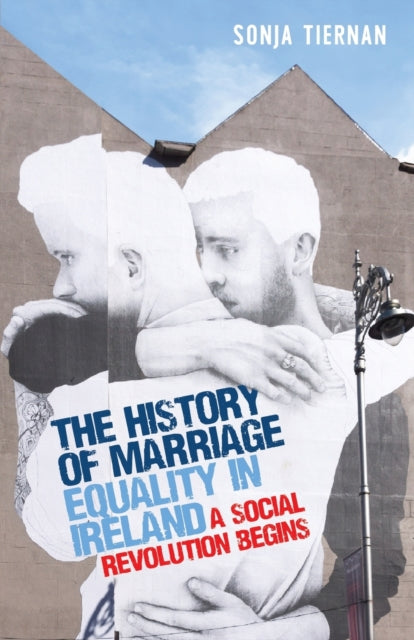 The History of Marriage Equality in Ireland: A