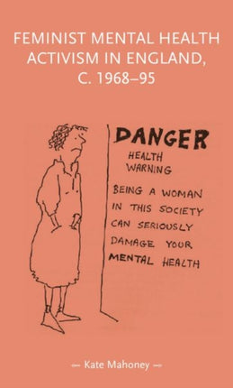 Feminist Mental Health Activism in England, c.