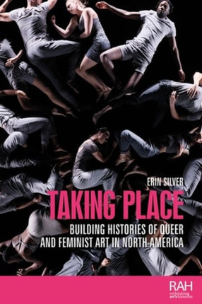 Taking Place: Building Histories of Queer and