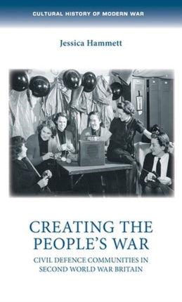 Creating the People’s War: Civil Defence