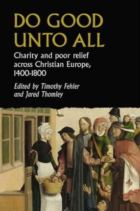 Do Good Unto All: Charity and Poor Relief Across