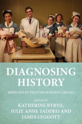 Diagnosing History: Medicine in Television Period