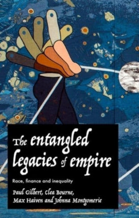 The Entangled Legacies of Empire: Race, Finance