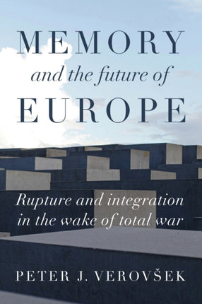Memory and the Future of Europe: Rupture and