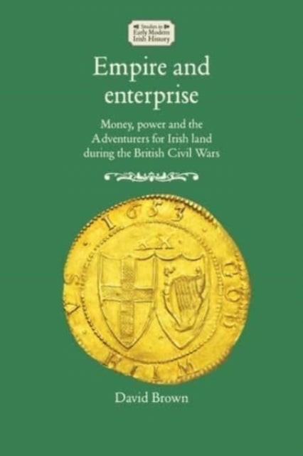 Empire and Enterprise: Money, Power and the