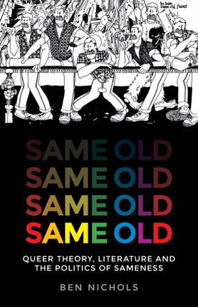 Same Old: Queer Theory, Literature and the