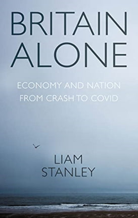 Britain Alone: How a Decade of Conflict Remade