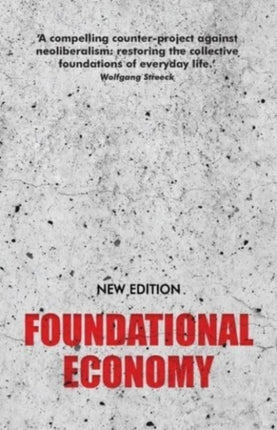 Foundational Economy: The Infrastructure of Everyday Life, New Edition