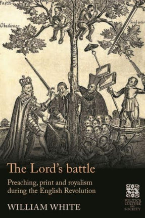 The Lord’S Battle: Preaching, Print and Royalism
