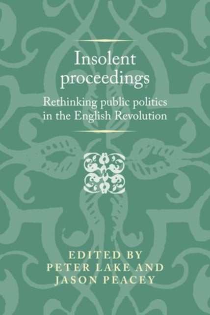 Insolent Proceedings: Rethinking Public Politics