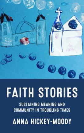 Faith Stories: Sustaining Meaning and Community