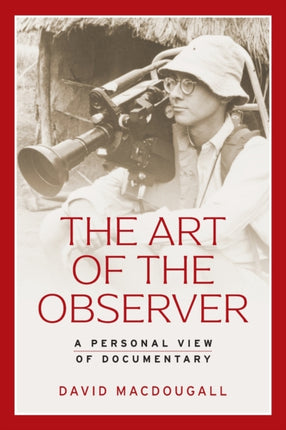 The Art of the Observer: A Personal View of Documentary