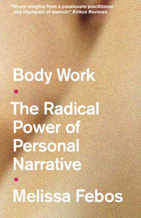 Body Work: The Radical Power of Personal Narrative