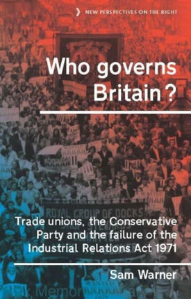 Who Governs Britain?: Trade Unions, the