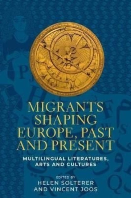 Migrants Shaping Europe, Past and Present: