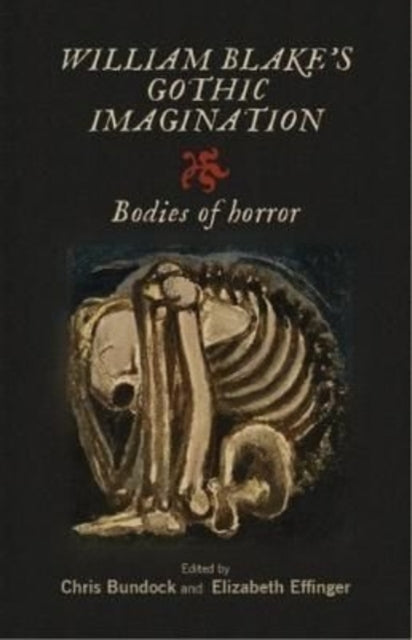 William Blake's Gothic Imagination: Bodies of
