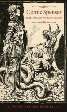 Comic Spenser: Faith, Folly, and the Faerie