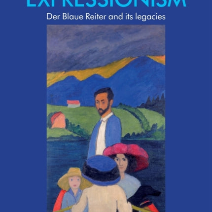 German Expressionism: Der Blaue Reiter and its Legacies