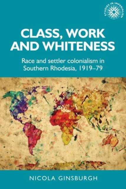 Class, Work and Whiteness: Race and Settler