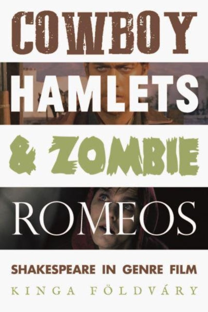 Cowboy Hamlets and Zombie Romeos: Shakespeare in
