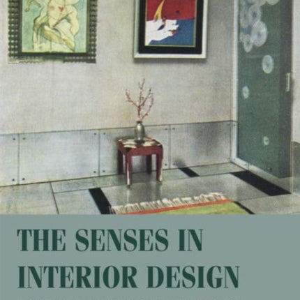 The Senses in Interior Design: Sensorial