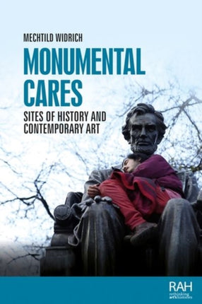 Monumental Cares: Sites of History and