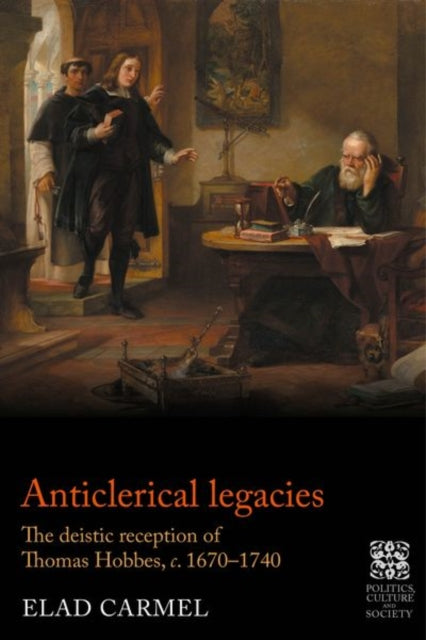 Anticlerical Legacies: The Deistic Reception of