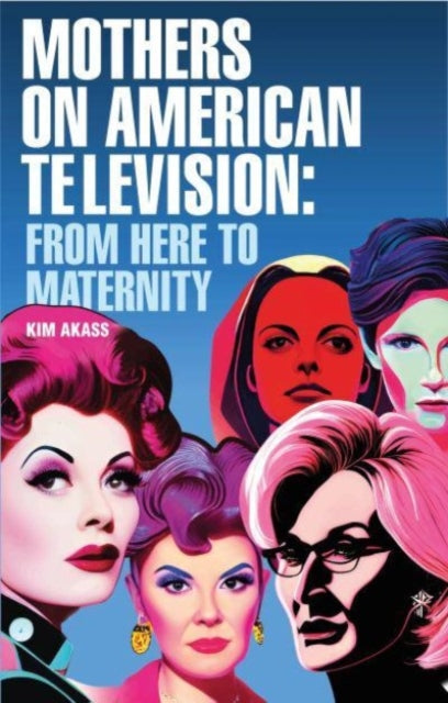 Mothers on American Television: From Here to