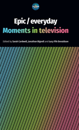 Epic / Everyday: Moments in Television