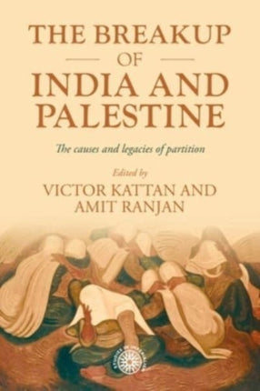 The Breakup of India and Palestine: The Causes