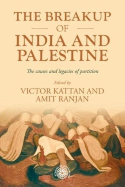 The Breakup of India and Palestine: The Causes