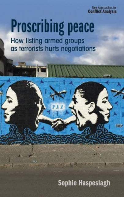 Proscribing Peace: How Listing Armed Groups as