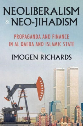 Neoliberalism and Neo-Jihadism: Propaganda and