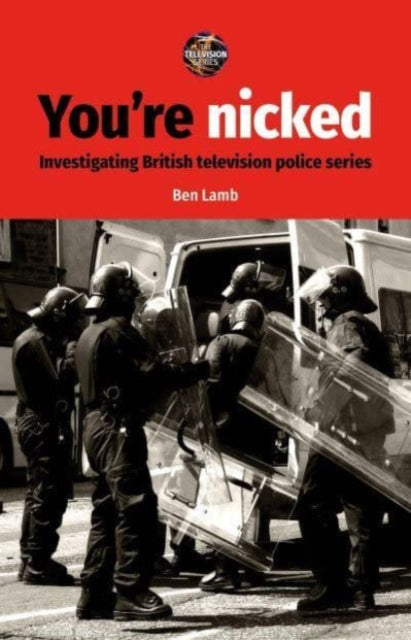 You’Re Nicked: Investigating British Television