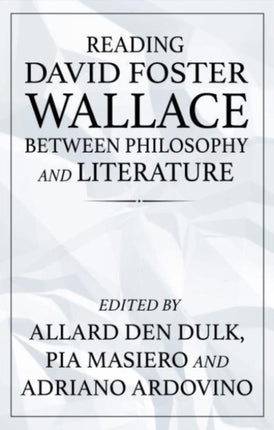 Reading David Foster Wallace Between Philosophy