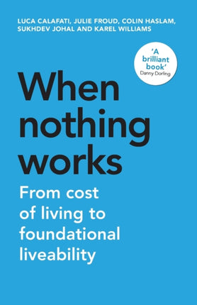 When Nothing Works: From Cost of Living to Foundational Liveability